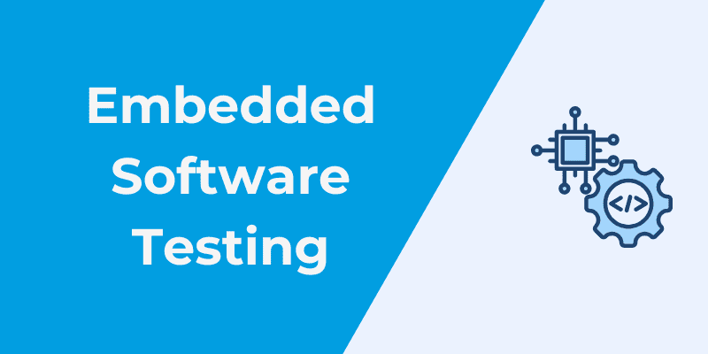  Embedded Software Testing: The Ultimate Guide - Rhosigma