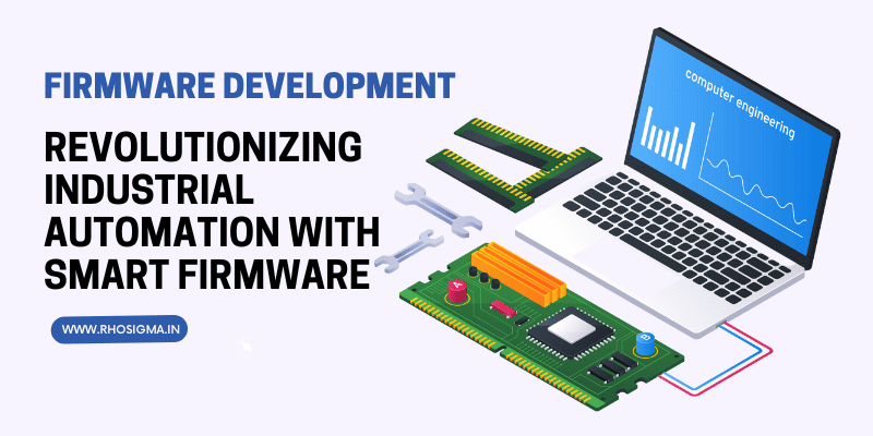 Revolutionizing Industrial Automation with Smart Firmware - Rhosigma